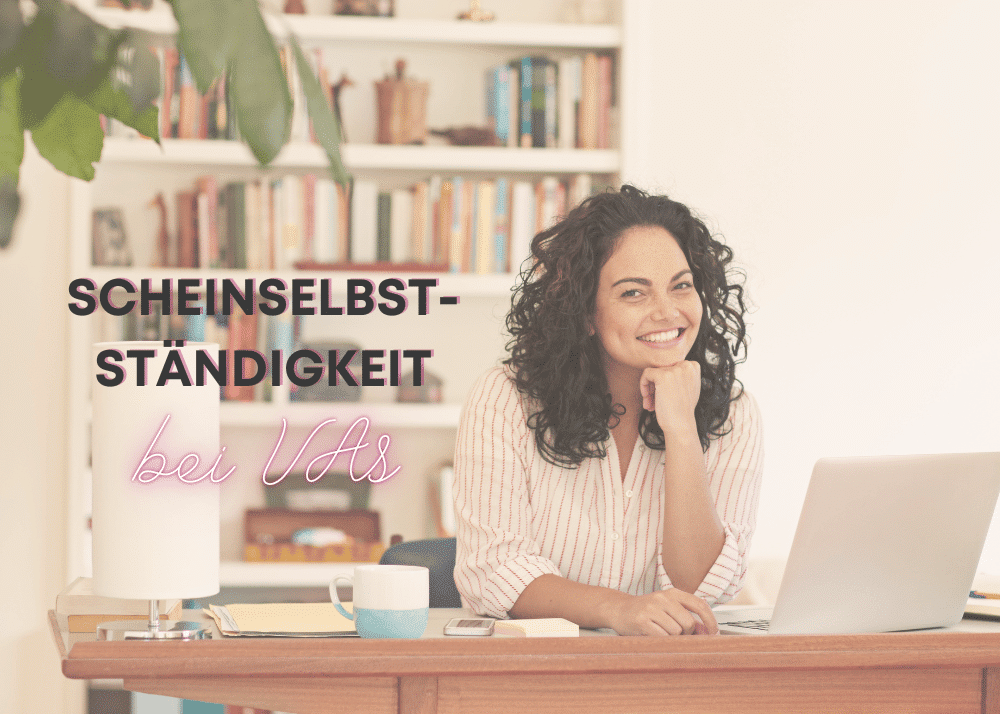 Scheinselbständigkeit bei virtueller Assistenz